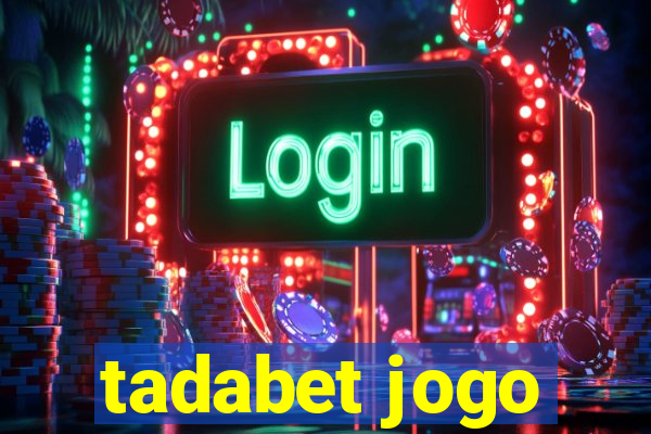 tadabet jogo